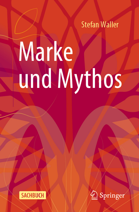 Marke und Mythos - Stefan Waller