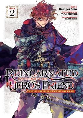 Reincarnated Into a Game as the Hero's Friend: Running the Kingdom Behind the Scenes (Manga) Vol. 2 - Yuki Suzuki