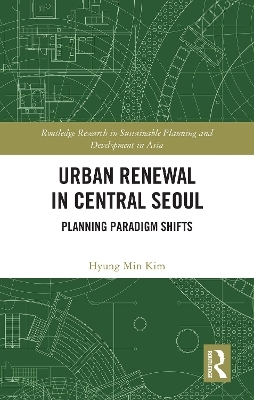 Urban Renewal in Central Seoul - Hyung Min Kim