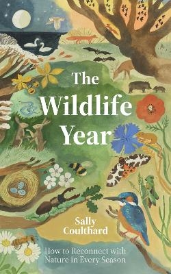 The Wildlife Year - Sally Coulthard