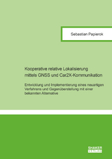 Kooperative relative Lokalisierung mittels GNSS und Car2X-Kommunikation - Sebastian Papierok