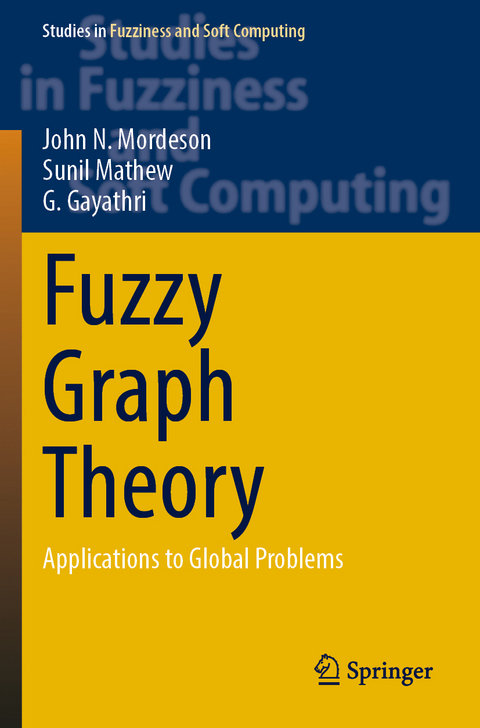 Fuzzy Graph Theory - John N. Mordeson, Sunil Mathew, G. Gayathri