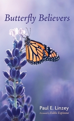 Butterfly Believers - Paul E Linzey