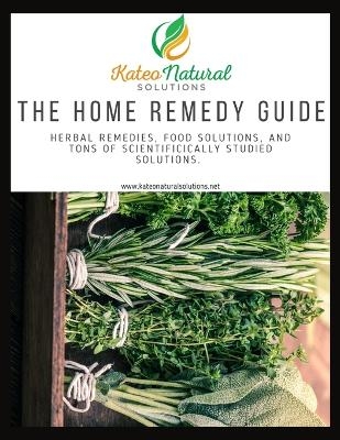 The Home Remedy Guide - Kelly Delgado