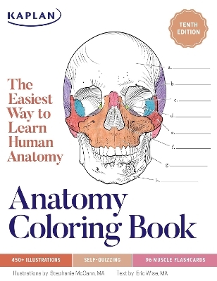 Anatomy Coloring Book with 450+ Realistic Medical Illustrations with Quizzes for Each - Stephanie McCann, Eric Wise