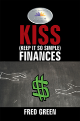Kiss (Keep It so Simple) Finances -  Fred Green