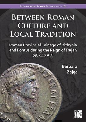 Between Roman Culture and Local Tradition - Barbara Zając