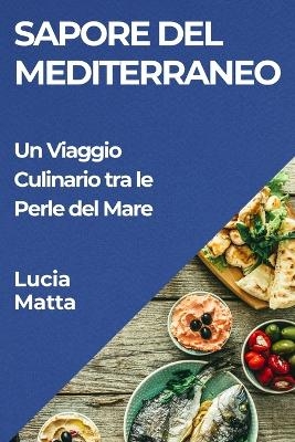 Sapore del Mediterraneo - Lucia Matta