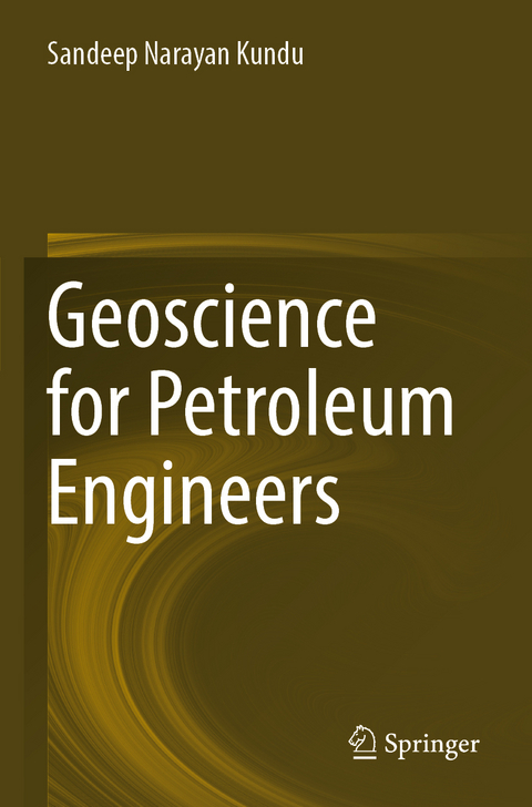 Geoscience for Petroleum Engineers - Sandeep Narayan Kundu