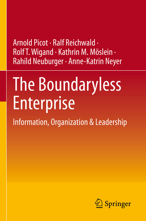 The Boundaryless Enterprise - Arnold Picot, Ralf Reichwald, Rolf T. Wigand, Kathrin M. Möslein, Rahild Neuburger, Anne-Katrin Neyer