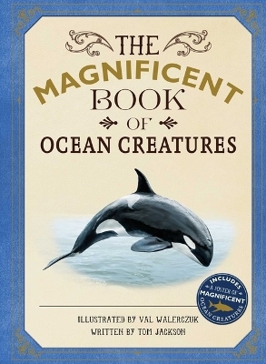 The Magnificent Book of Ocean Creatures - Tom Jackson
