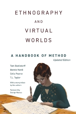 Ethnography and Virtual Worlds - Tom Boellstorff, Bonnie Nardi, Celia Pearce, T. L. Taylor