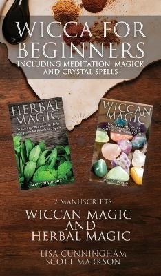 Wicca for Beginners - Scott Markson, Lisa Cunningham