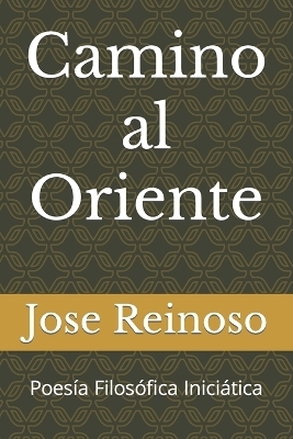 Camino al Oriente - Jose Reinoso