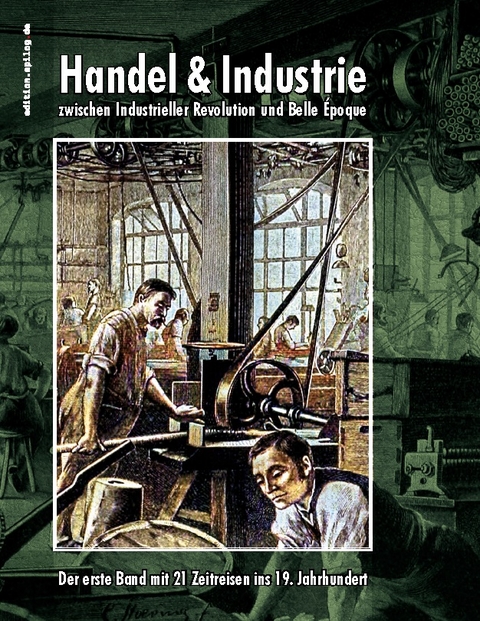 Handel & Industrie zwischen Industrieller Revolution und Belle Époque - 