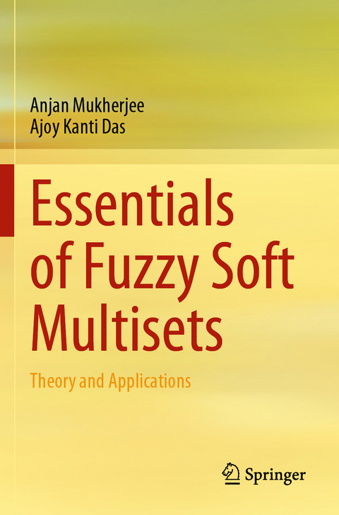 Essentials of Fuzzy Soft Multisets - Anjan Mukherjee, Ajoy Kanti Das