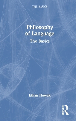 Philosophy of Language: The Basics - Ethan Nowak