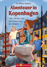 Abenteuer in Kopenhagen - Lilly, Nikolas und das Geheimnis der Runen - Eva Maria Nielsen