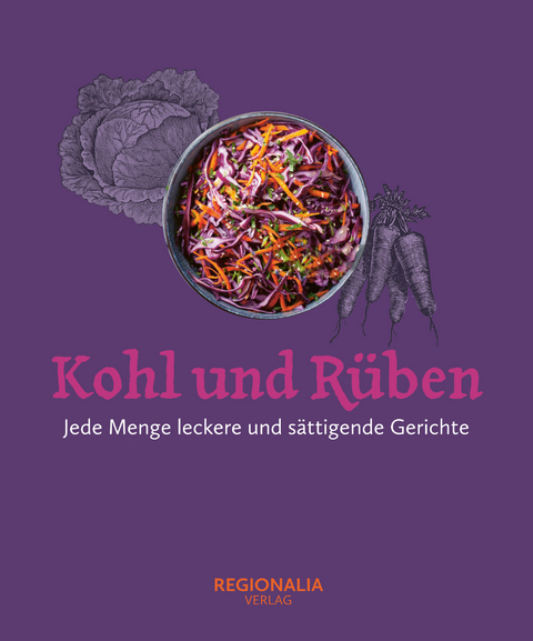 Kohl und Rüben - Regionalia Verlag
