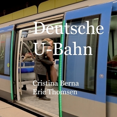 Deutsche U-Bahn - Cristina Berna, Eric Thomsen