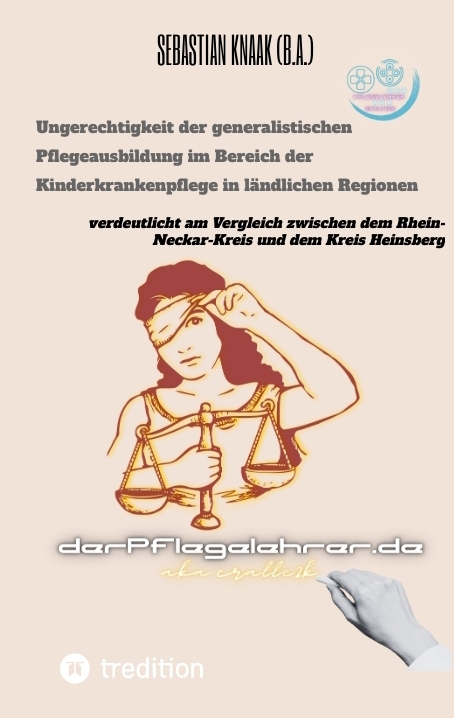 Ungerechtigkeit der generalistischen Pflegeausbildung im Bereich der Kinderkrankenpflege in ländlichen Regionen - Sebastian Knaak