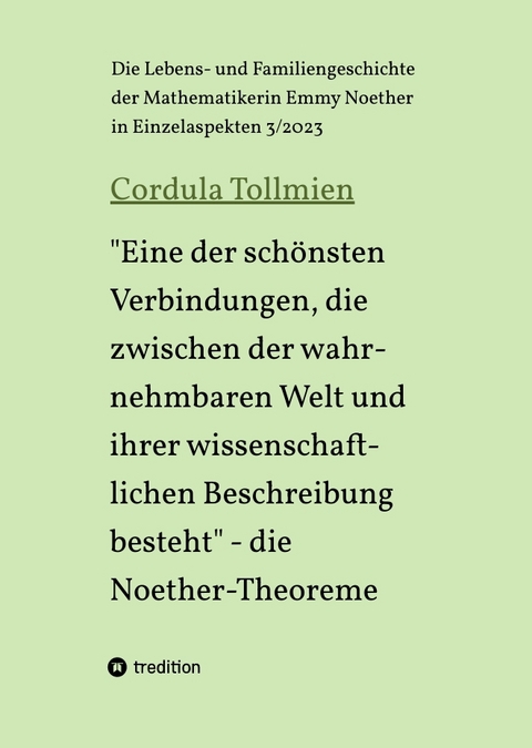 "Eine der schönsten Verbindungen, die zwischen der wahrnehmbaren Welt und ihrer wissenschaftlichen Beschreibung besteht" - die Noether-Theoreme - Cordula Tollmien