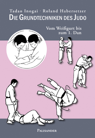 Die Grundtechniken des Judo - Tadao Inogai; Roland Habersetzer