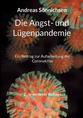 Die Angst- und Lügenpandemie - Andreas Sönnichsen