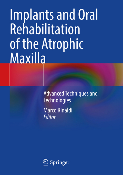 Implants and Oral Rehabilitation of the Atrophic Maxilla - 