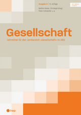 Gesellschaft Ausgabe B (Print inkl. digitaler Ausgabe, Neuauflage 2024) - Bettina Meier, Christoph Bürgi, Peter Schneider