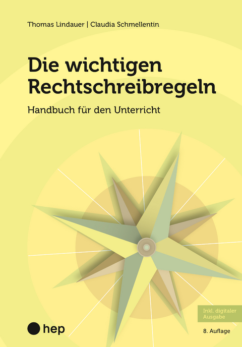 Die wichtigen Rechtschreibregeln (Print inkl. E-Book Edubase, Neuauflage 2024) - Thomas Lindauer, Claudia Schmellentin