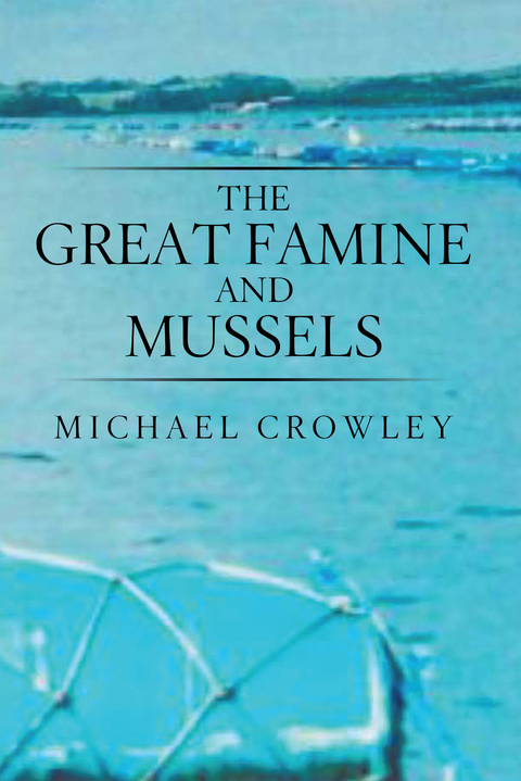 Great Famine and Mussels -  Michael Crowley