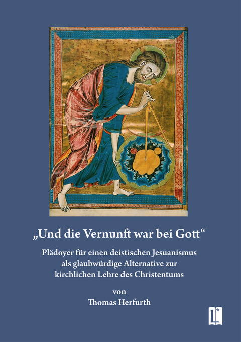 „Und die Vernunft war bei Gott“ - Thomas Herfurth