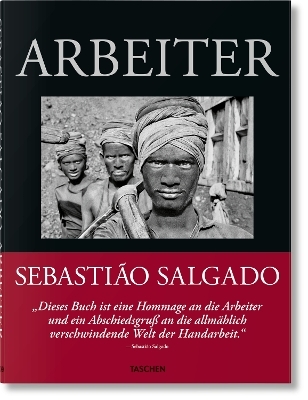 Sebastião Salgado. Arbeiter. Zur Archäologie des Industriezeitalters - 