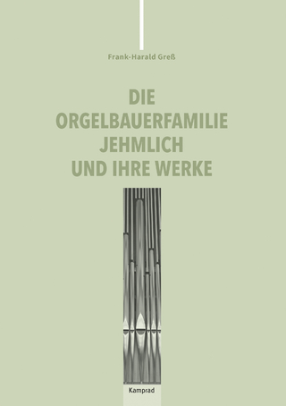 Die Orgelbauerfamilie Jehmlich und ihre Werke - Frank-Harald Greß