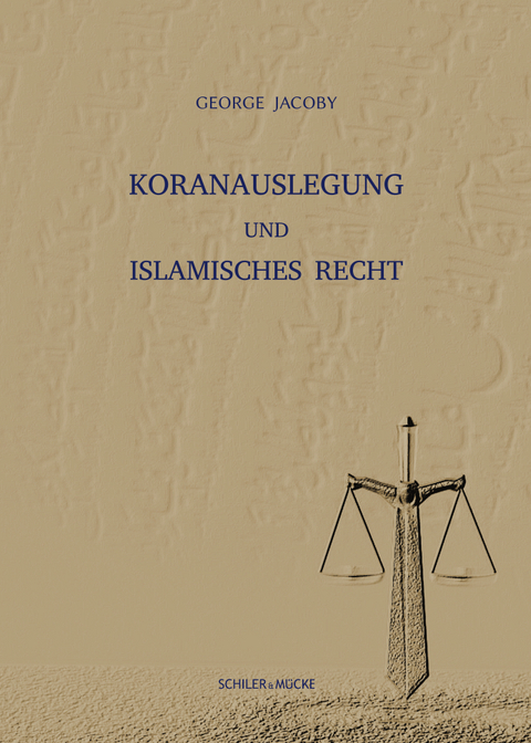 Koranauslegung und islamisches Recht - George Jacoby