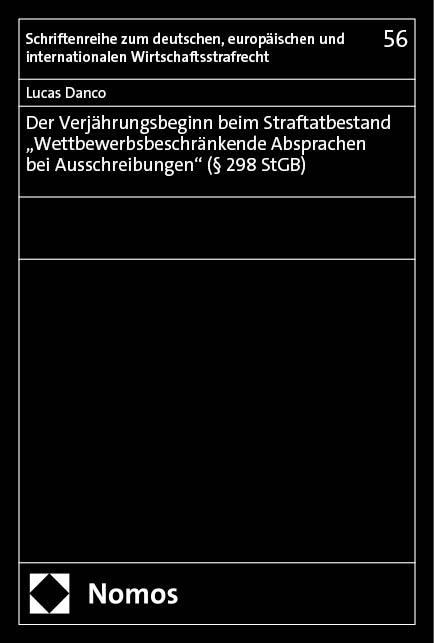 Der Verjährungsbeginn beim Straftatbestand „Wettbewerbsbeschränkende Absprachen bei Ausschreibungen" (§ 298 StGB) - Lucas Danco