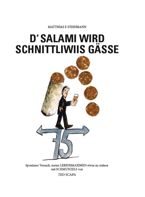 D'Salami wird Schnittliwiis gässe - Matthias F. Steinmann