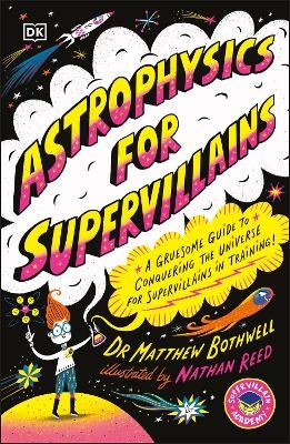 Astrophysics for Supervillains - Dr. Matthew Bothwell