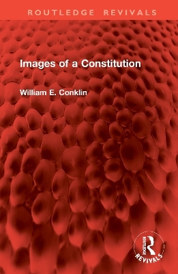 Images of a Constitution - William E. Conklin