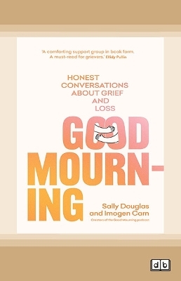 Good Mourning - Sally Douglas and Imogen Carn