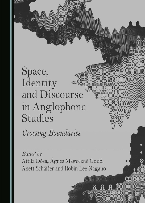 Space, Identity and Discourse in Anglophone Studies - 