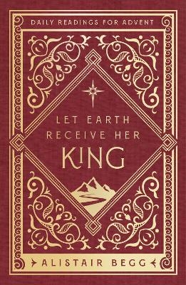 Let Earth Receive Her King - Alistair Begg
