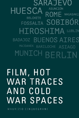 Film, Hot War Traces and Cold War Spaces -  Maurizio Cinquegrani