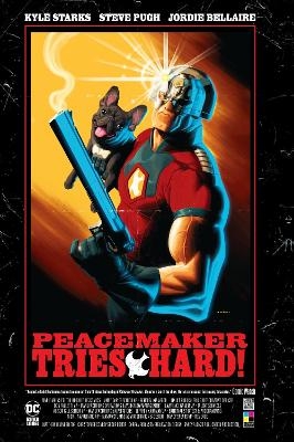 Peacemaker Tries Hard! - Kyle Starks, Steve Pugh