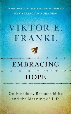 Embracing Hope - Viktor E Frankl