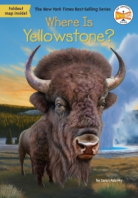 Where Is Yellowstone? - Sarah Fabiny,  Who HQ