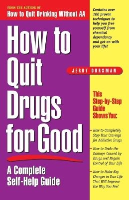 How to Quit Drugs for Good - Jerry Dorsman