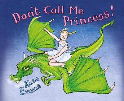 Don't Call Me Princess - Kate Evans
