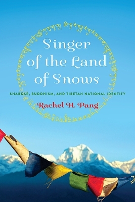 Singer of the Land of Snows - Rachel H. Pang